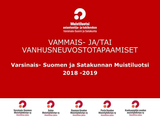  Vammais- ja/tai vanhusneuvostotapaamiset Varsinais-Suomen ja Satakunnan Muistiluotsi 2018 - 2019