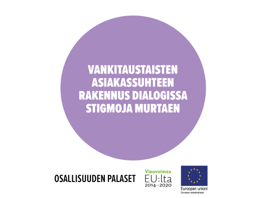 Osallisuuden palanen: Vankitaustaisten asiakassuhteen rakennus dialogissa stigmoja murtaen