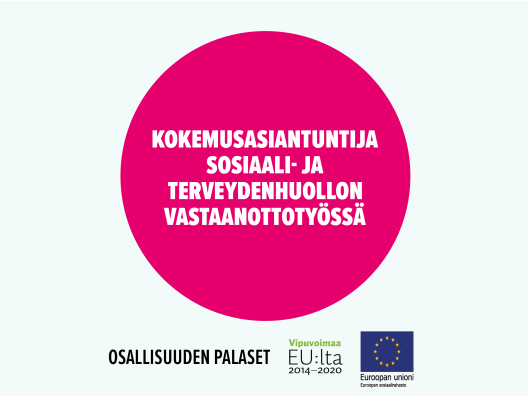 Kokemusasiantuntija sosiaali- ja terveydenhuollon vastaanottotyössä. Toimintamalli on arvioitu osana Sosiaalisen osallisuuden edistämisten koordinaatiohanke – Sokran ja Euroopan sosiaalirahaston TL5 -hankkeiden yhteistä Osallisuuden palaset -kehittämistyötä.