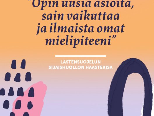 "Opin uusia asioita, sain vaikuttaa ja ilmaista omat mielipiteeni" - Lastensuojelun sijaishuollon haastekisa