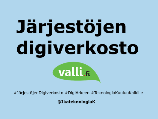 Järjestöjen digiverkosto. Vallin logo. #JärjestöjenDigiverkosto #DigiArkeen #TeknologiaKuuluuKaikille. Twitter @IkateknologiaK