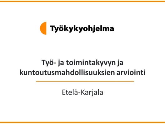 Kansikuva, jossa teksti Työ- ja toimintakyvyn ja kuntoutusmahdollisuuksien arviointi Etelä-Karjala