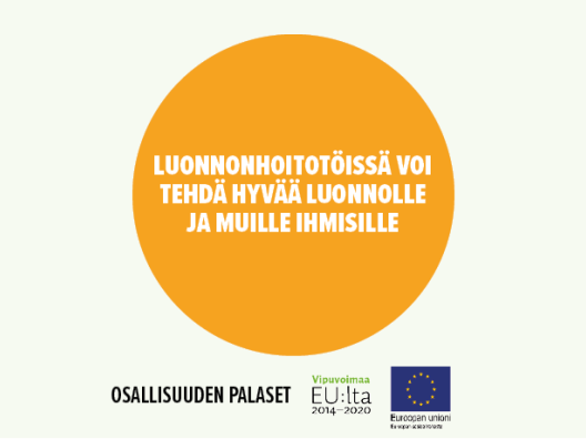 Luonnonhoitotyöt antavat mahdollisuuden tehdä hyvää luonnolle ja muille ihmisille.