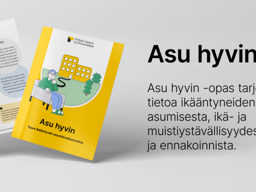 Kuvassa kuva Asu hyvin oppaasta ja teksti "Asu hyvin, Asu hyvin-opas tarjoaa tietoa ikääntyneiden asumisesta, ikä- ja muistiystävällisyydestä ja ennoinnista" 