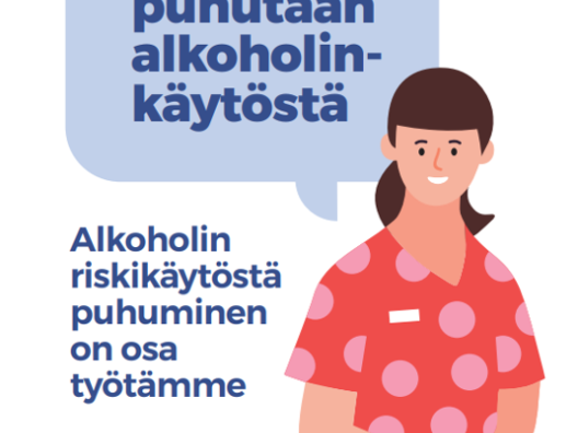 Alkoholin riskikäytöstä puhuminen on osa työtämme