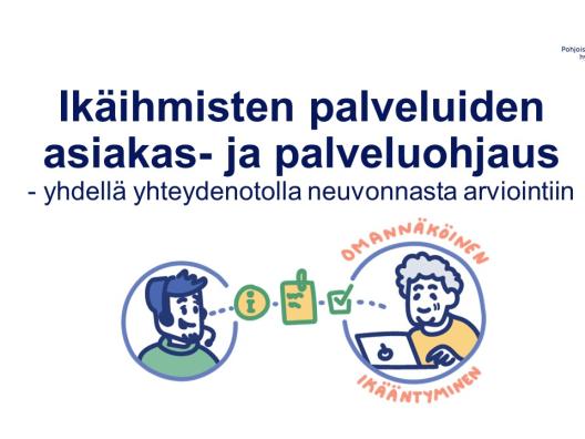 Ikäihmisten asiakas- ja palveluohjaus - omannäköinen ikääntyminen. (Kansikuva)