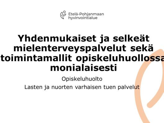 Yhdenmukaiset ja selkeät mielenterveyspalvelut sekä toimintamallit opiskeluhuollossa monialaisesti