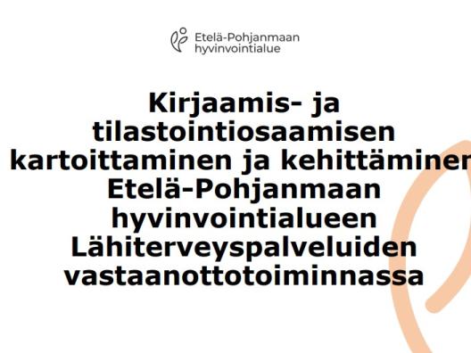 Kirjaamis- ja tilastointiosaamisen kartoittaminen ja kehittäminen Etelä-Pohjanmaan hyvinvointialueen Lähiterveyspalveluiden vastaanottotoiminnassa