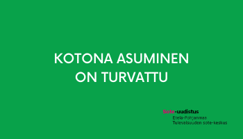 Kotona asuminen on turvattu