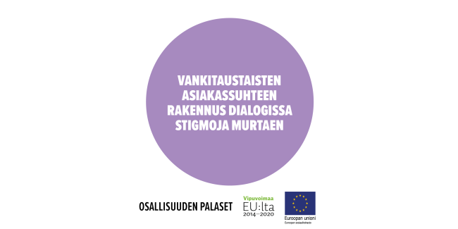 Osallisuuden palanen: Vankitaustaisten asiakassuhteen rakennus dialogissa stigmoja murtaen