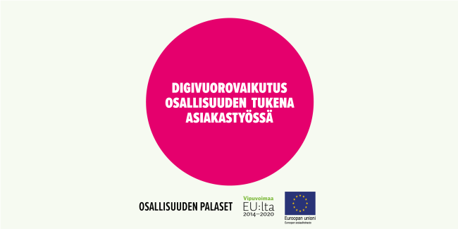 Digivuorovaikutus osallisuuden tukena asiakastyössä. Toimintamalli on arvioitu osana Sosiaalisen osallisuuden edistämisten koordinaatiohanke – Sokran ja Euroopan sosiaalirahaston TL5 -hankkeiden yhteistä Osallisuuden palaset -kehittämistyötä.