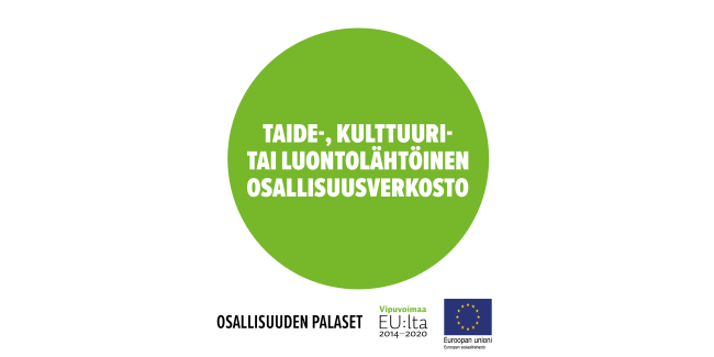 Taide-, kulttuuri- tai luontolähtöinen osallisuusverkosto -toimintamalli on Osallisuuden palanen, jolla voidaan edistää heikoimmassa asemassa olevien osallisuutta. Euroopan sosiaalirahaston rahoittama.