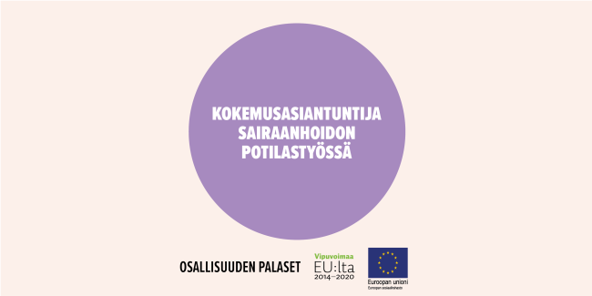 Kokemusasiantuntija sairaanhoidon potilastyössä -toimintamalli on "osallisuuden palanen", joilla voidaan lisätä erityisesti heikoimmassa asemassa olevien osallisuutta.