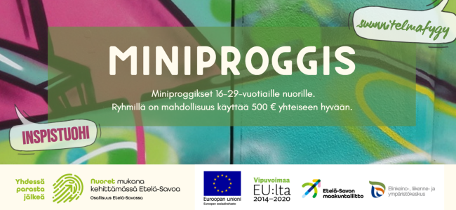 Miniproggis 16-29-vuotiaille nuorille. Ryhmällä on mahdollisuus käyttää 500 € yhteiseen hyvään.