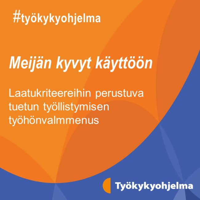 Meijän kyvyt käyttöön  - Laatukriteereihin perustuva tuetun työllistymisen työhönvalmmenus