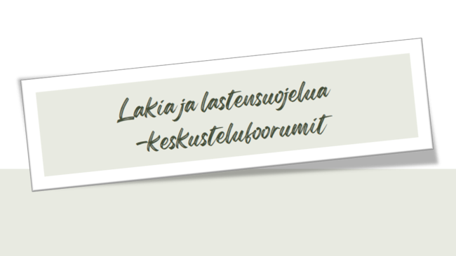 Kansikuva, jossa lukee Lakia ja lastensuojelua -keskustelufoorumit