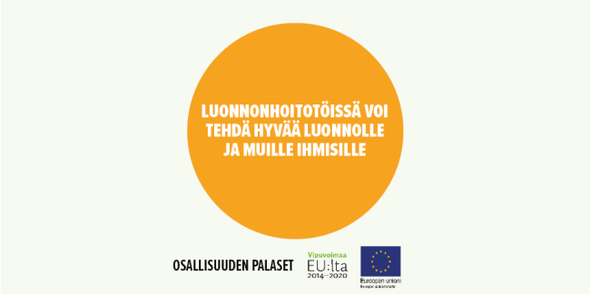 Luonnonhoitotyöt antavat mahdollisuuden tehdä hyvää luonnolle ja muille ihmisille.