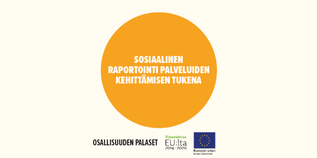 Sosiaalinen raportointi palveluiden kehittämisen tukena -toimintamalli on kehitetty osana Osallisuuden palaset -kehittämistyötä.