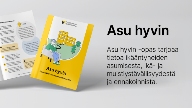 Kuvassa kuva Asu hyvin oppaasta ja teksti "Asu hyvin, Asu hyvin-opas tarjoaa tietoa ikääntyneiden asumisesta, ikä- ja muistiystävällisyydestä ja ennoinnista" 