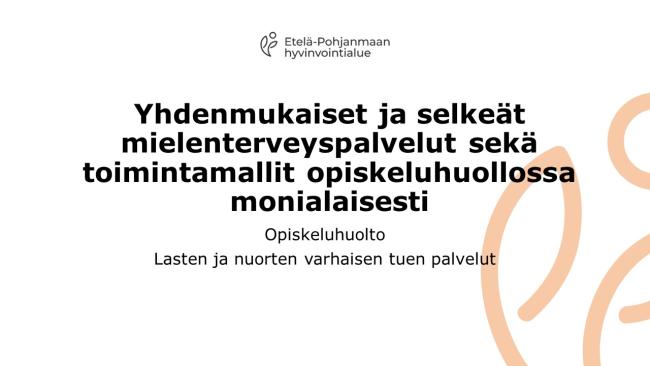 Yhdenmukaiset ja selkeät mielenterveyspalvelut sekä toimintamallit opiskeluhuollossa monialaisesti