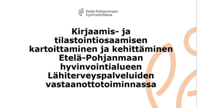 Kirjaamis- ja tilastointiosaamisen kartoittaminen ja kehittäminen Etelä-Pohjanmaan hyvinvointialueen Lähiterveyspalveluiden vastaanottotoiminnassa