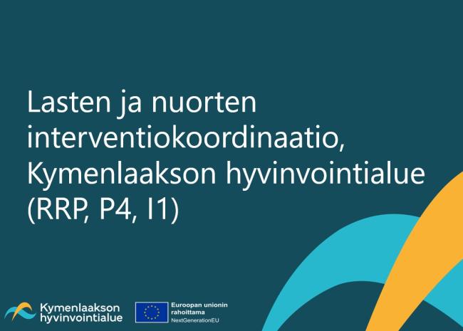 Lasten ja nuorten interventiokoordinaatio, Kymenlaakson hyvinvointialue (RRP, P4, I1)