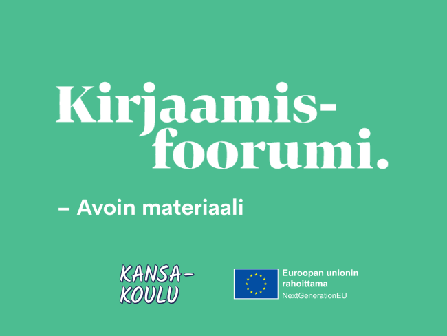 Kirjaamisfoorumin avoin materiaali. Kansa-koulu-hanke. Euroopan unionin rahoittama. NextGenerationEU.