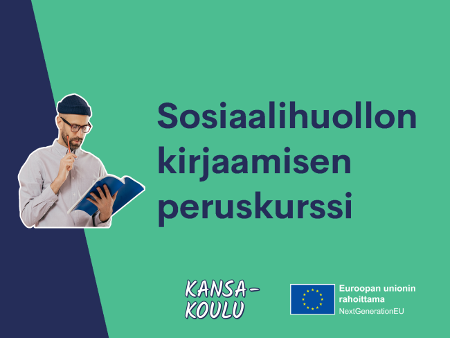 Kansa-koulu-hankkeen Sosiaalihuollon kirjaamisen peruskurssi. Euroopan unionin rahoittama. NextGenerationEU.