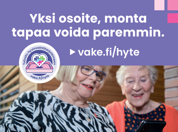 Kuvassa lukee yksi osoite, monta tapaa voida paremmin, vake.fi/hyte. Kuvassa kaksi iäkkäämpää naishenkilöä ja toisella kädessä puhelin, jota he yhdessä katsovat.
