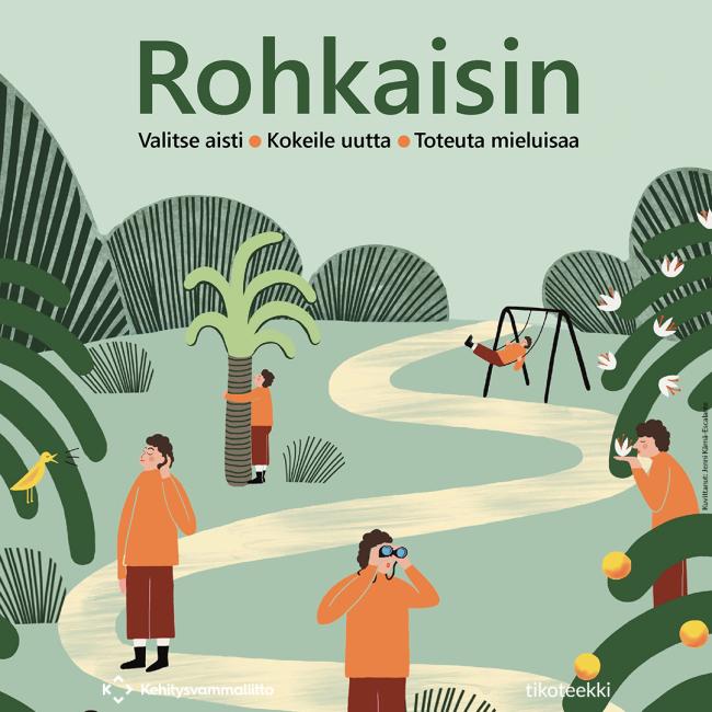Kuvassa on Rohkaisin-toimintamallin kuvitus, jossa ihmiset tutkivat ympäristöä eri aistien avulla: he kuuntelevat, katsovat kiikareilla, haistavat, koskettavat ja keinuvat. Ylhäällä on teksti ‘Rohkaisin – Valitse aisti, Kokeile uutta, Toteuta mieluisaa’. Kuvan alareunassa näkyvät Kehitysvammaliiton ja Tikoteekin logot.