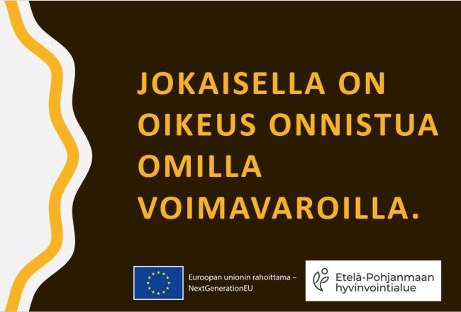 Hyvinvointi-ryhmän iskulause: Jokaisella on oikeus onnistua omilla voimavaroilla!